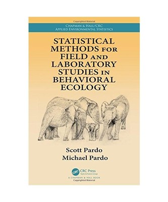 Statistical Methods for Field and Laboratory Studies in Behavioral Ecology, Scot