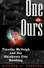 One of Ours : Timothy McVeigh and the Oklahoma City Bombing Richa