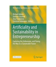 Artificiality and Sustainability in Entrepreneurship: Exploring the Unforeseen, 