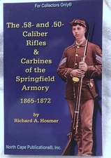 The .58 and .50 Caliber Rifles and Carbines of the Springfield Armory, 1865-1872