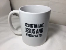 It’s Okay to Have Jesus and a Therapist Too Coffee Cup White & Black 4” x 3”