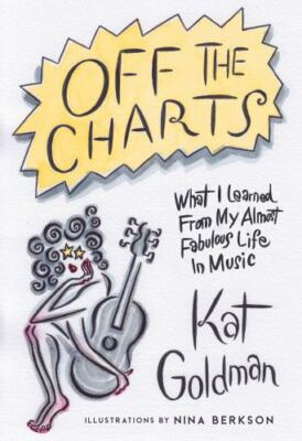 Off the Charts : What I Learned from My Almost Fabulous Life in Music, Paperb...