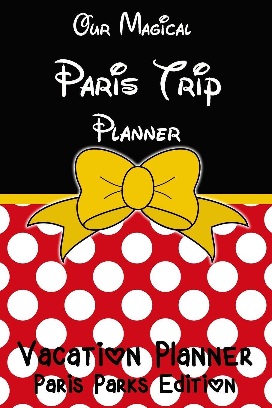 Thumbnail - Our Magical Paris Trip Planner Vacation Planner Magical Planner Co.