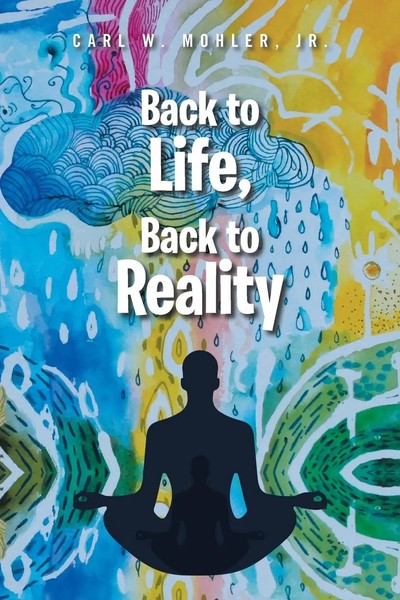 Carl W. Mohler Jr. | Back To Life, Back To Reality | Taschenbuch | Englisch-image