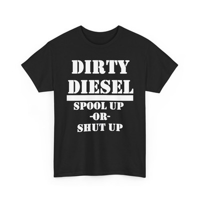 Dirty Truck Turbo Spool Up or Shut Up Unisex Heavy Cotton Tshirt