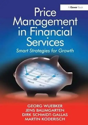 Price Management in Financial Services: Smart Strategies for Growth (Ashgate Pop