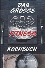 Das große Fitness Kochbuch: Über 77 erfolgsgekrön... | Book | condition like new