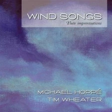 Wind Songs MICHAEL HOPPE TIM WHEATER Carefully Restored  LIKE NEW/NEW CASE CD