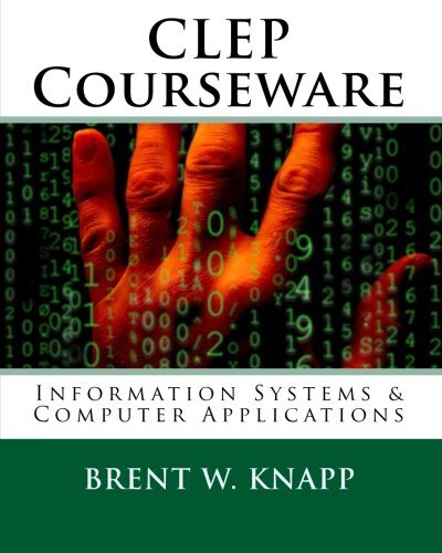 CLEP Courseware: Information Systems & Computer Applications: Volume 2 ...