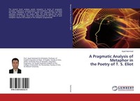 A Pragmatic Analysis Of Metaphor In The Poetry Of T. S. Eliot Ayad Hammad