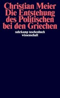 Die Entstehung Des Politischen Bei Den Griechen | Christian Meier | Deutsch