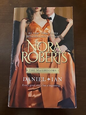 Daniel and Ian : Every Great Story Has a Beginning by Nora Roberts