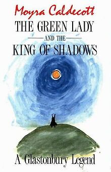 The Green Lady and the King of Shadows: A Glastonbury Le... | Buch | Zustand gut