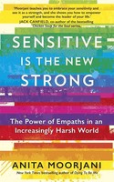Sensitive Is The New Strong, Anita Moorjani