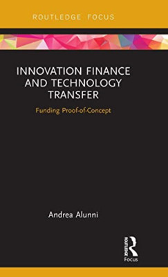 Innovation Finance and Technology Transfer: Funding Pro - Hardback NEW Alunni, A