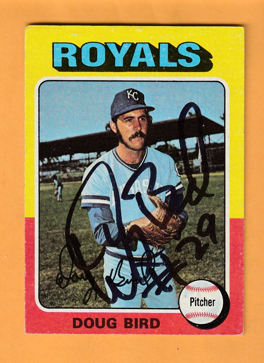Doug Bird Kansas City Royals AUTO Signed 1975 Topps Pomona California