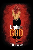 T. R. Bauer | Orphan Of God | Taschenbuch | Englisch (2012) | Xlibris