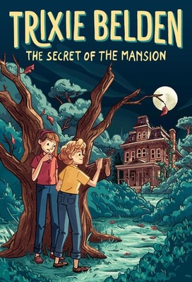 The Secret of the Mansion: Trixie Belden, Julie Campbell