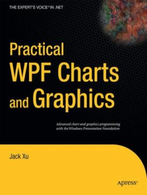 Practical WPF Charts and Graphics [Expert's Voice in .NET]
