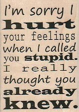 I'm Sorry I Hurt 2 x 2 3/4" Rubber Stamp, Funny Stamp, Humor Stamp