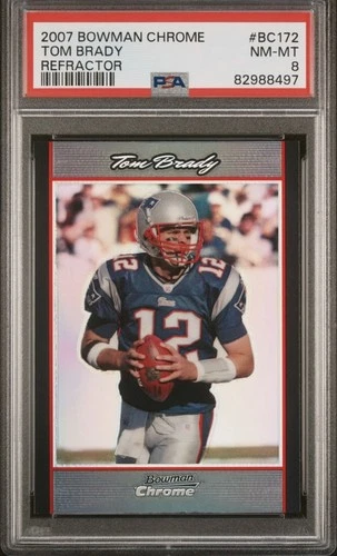 2007 Bowman Chrome Tom Brady Refractor PSA 8 BC172