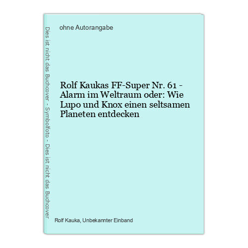 Rolf Kaukas FF-Super Nr. 61 - Alarm im Weltraum oder: Wie Lupo und Knox einen se - Imagen 1 de 1