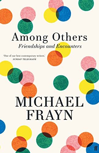 Unter anderem: Freundschaften und Begegnungen, Michael Frayn - Bild 1 von 1
