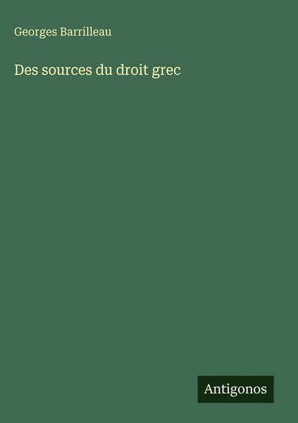 Georges Barrilleau | Des Sources Du Droit Grec | Buch | FranzöSisch (2025)-image