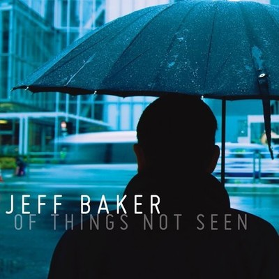 Jeff Baker - Of Things Not Seen [New CD]