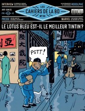  LES CAHIERS DE LA BD 30 LE LOTUS BLEU EST-IL LE MEILLEUR TINTIN ?