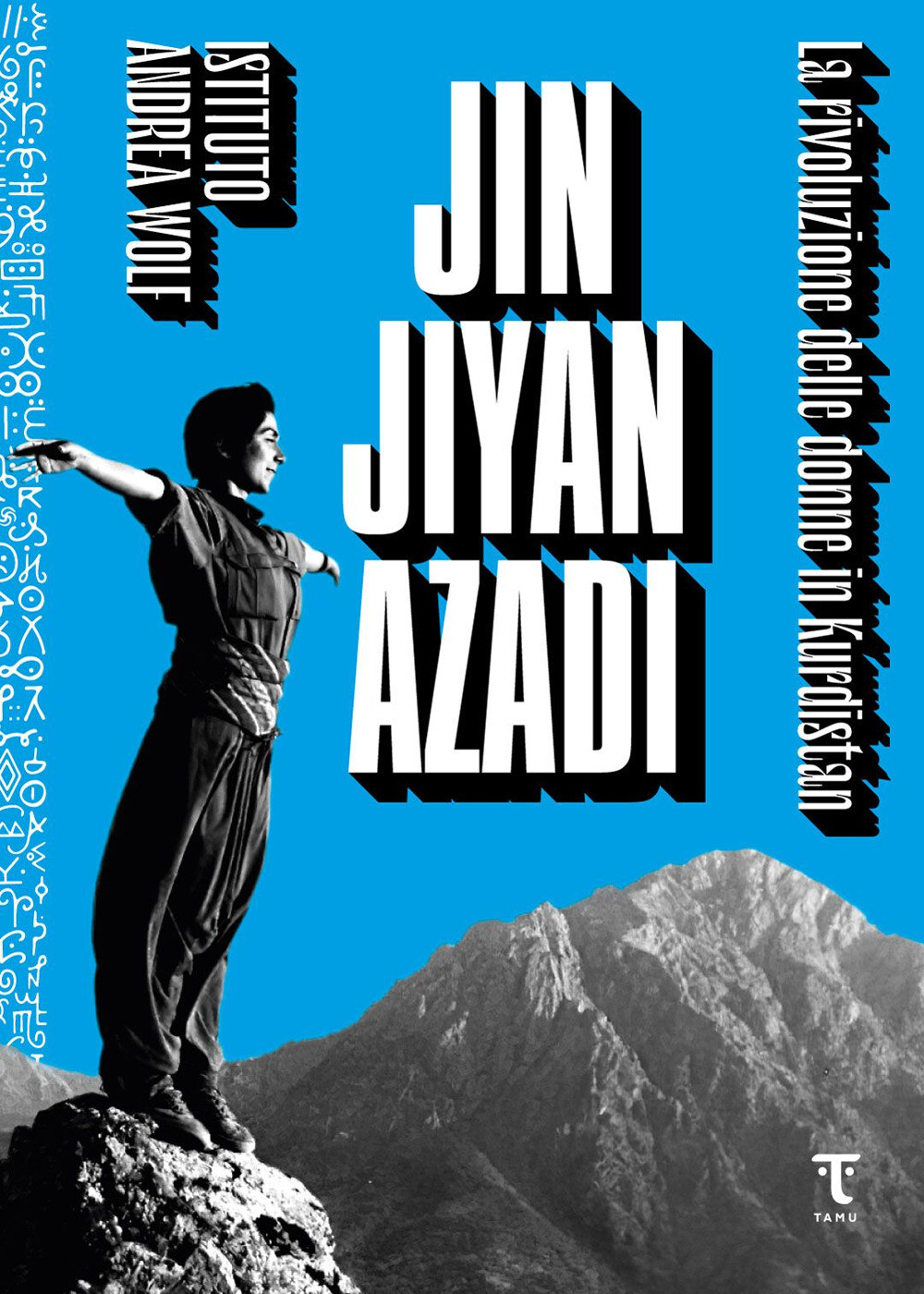 Libri Jin Jiyan Azadi. La Rivoluzione Delle Donne In Kurdistan