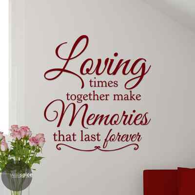 Loving Times Together Make Memories That Last Forever Vinyl Wall Decal Sticker