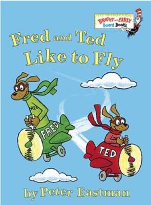Fred and Ted Like to Fly (Bright  Early Board Books(TM)) - ACCEPTABLE