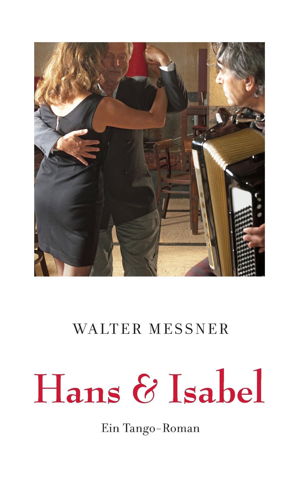 Thumbnail - Hans & Isabel Ein Tango-roman Walter Messner Taschenbuch Paperback 256