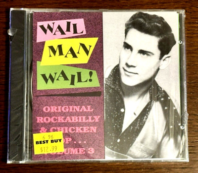 RARE CD WAIL MAN WAIL ORIGINAL ROCKABILLY & CHICKEN BOP, VOL. 3 - V/A NEW SEALED