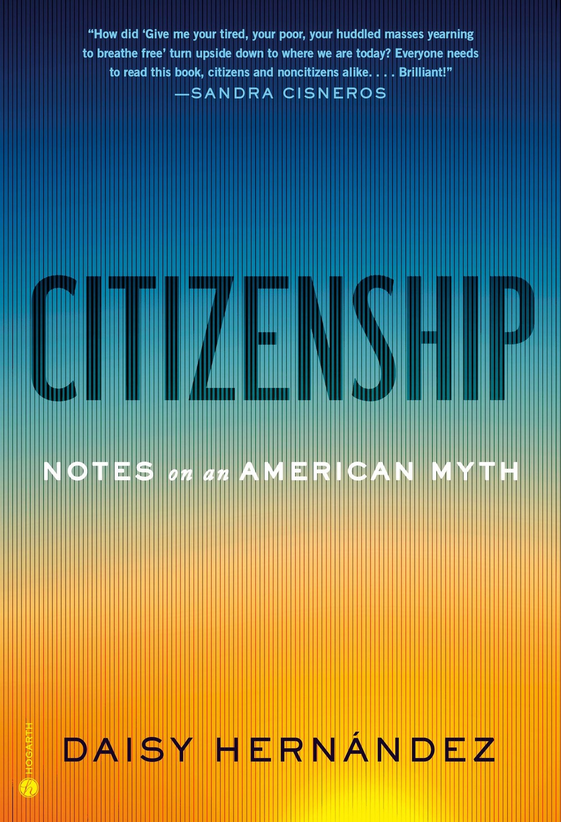 Citizenship: Notes on an American Myth by Daisy Hernández NEW - Image 6