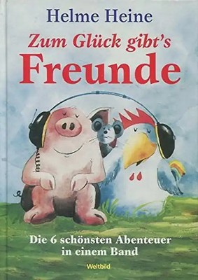 Zum Glück gibt's Freunde - Helme Heine [Gebundene Ausgabe, Weltbild]