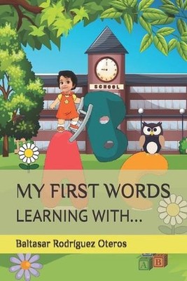 My First Words: Learning With... by Baltasar Rodr?guez Oteros Paperback Book