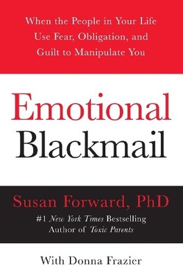 Susan Forward Emotional Blackmail (Taschenbuch) (US IMPORT)