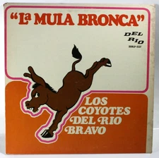 Los Coyotes del Rio Bravo - Lp - La Mula Bronca - Latin Norteno Tex Mex Mexico