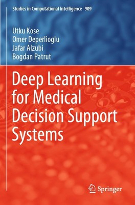 Utku Kose (u. a.) | Deep Learning for Medical Decision Support Systems | Buch