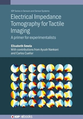 Electrical Impedance Tomography for Tactile Imaging by Elisab... - 9780750354004