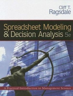 Spreadsheet Modeling and Decision Analysis : A Practical Introduc