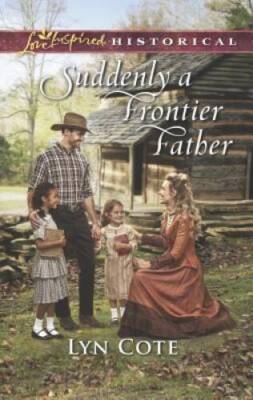 Suddenly a Frontier Father (Wilderness Brides) - Mass Market Paperback - GOOD