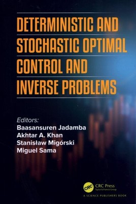 Deterministic and Stochastic Optimal Control and Inverse Problems, Hardcover ...