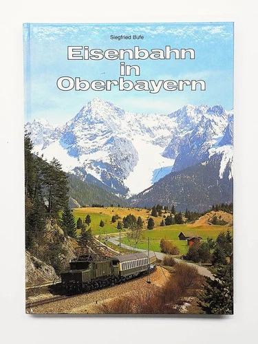 Railway in Upper Bavaria Volume 2, Bufe, Siegfried, Bufe 1984