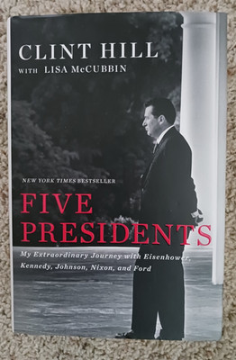 Five Presidents by Clint Hill and Lisa McCubbin/signed by both/hardback 2016