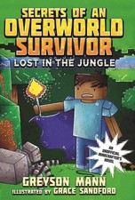 Lost in the Jungle: Secrets of an Overworld Survivor, #1-Mann, G