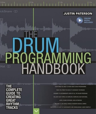 The Drum Programming Handbook: The Complete Guide to Creating Great Rhythm Trac,