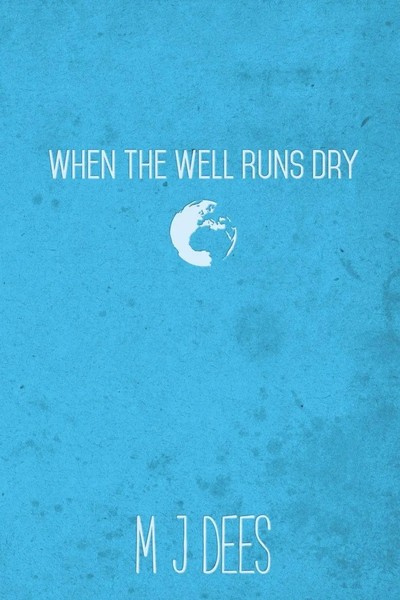 M J Dees | When The Well Runs Dry | Taschenbuch | Englisch (2020) | M J Dees-image